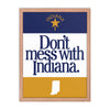 Don't Mess With Indiana Poster - United State of Indiana