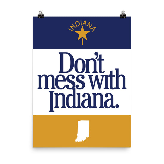 Don't Mess With Indiana Poster - United State of Indiana