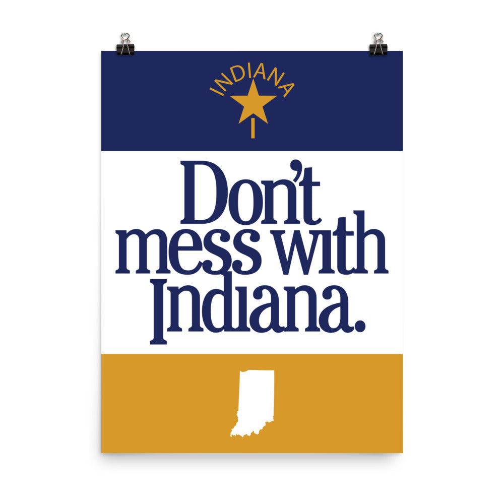 Don't Mess With Indiana Poster - United State of Indiana