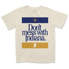 Don't Mess With Indiana Tee