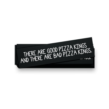 There are Good Pizza Kings Bumper Sticker - United State of Indiana