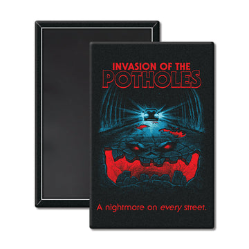 Invasion of the Potholes Magnet
