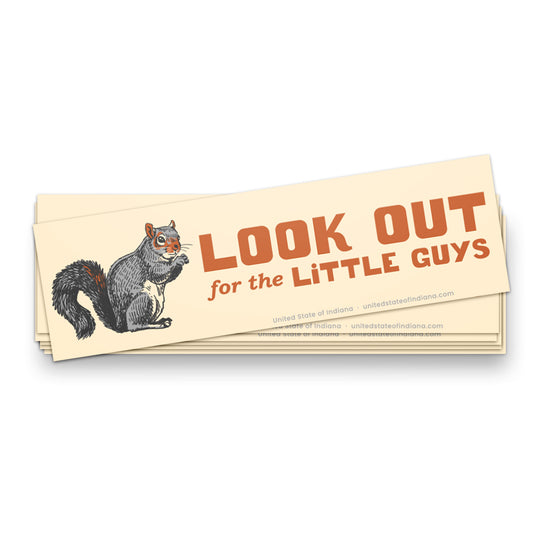 Look Out for the Little Guys Bumper Sticker - United State of Indiana