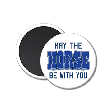 May the Horse Be With You Magnet