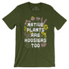 Native Plants are Hoosiers Too Tee - United State of Indiana