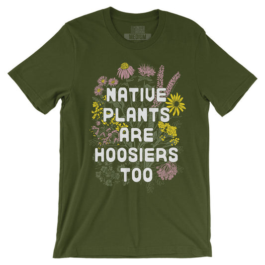 Native Plants are Hoosiers Too Tee - United State of Indiana