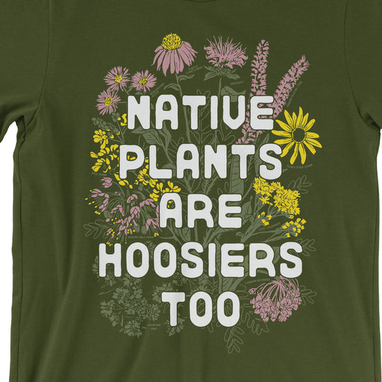 Native Plants are Hoosiers Too Tee - United State of Indiana