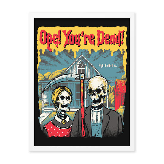 Ope! You're Dead Poster - United State of Indiana