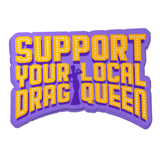 Support Your Local Drag Queen Sticker - United State of Indiana