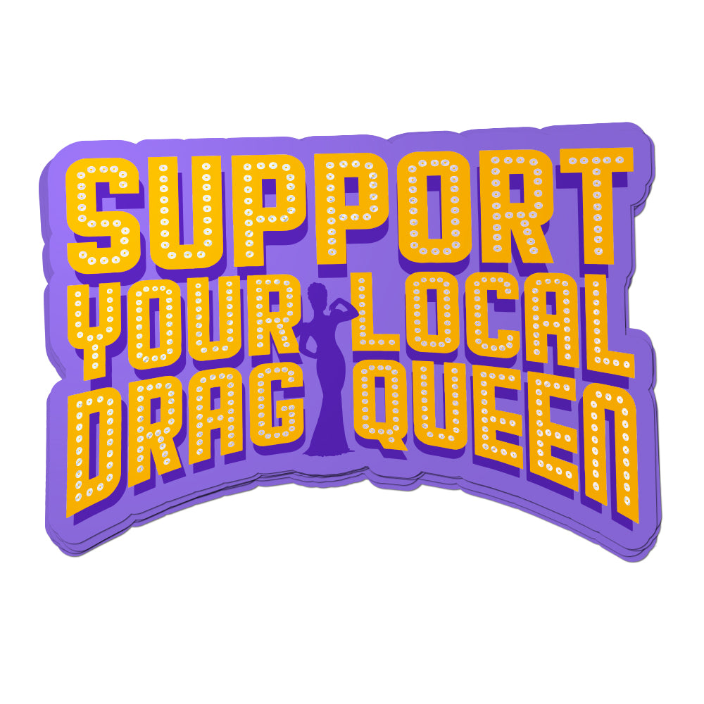 Support Your Local Drag Queen Sticker - United State of Indiana