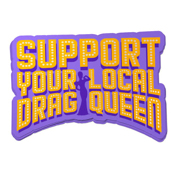 Support Your Local Drag Queen Sticker - United State of Indiana