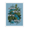 Bloom Where You're Planted Poster