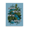 Bloom Where You're Planted Poster
